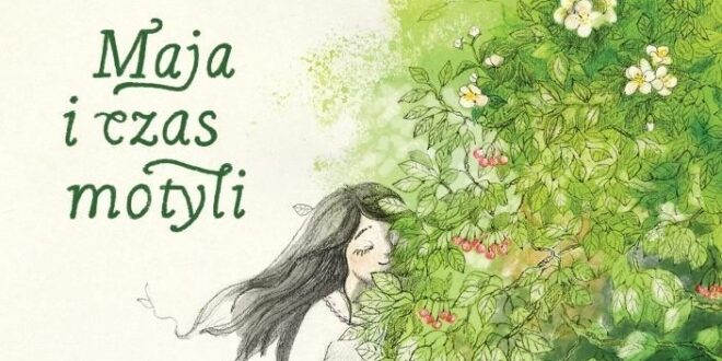Maja i czas motyli – trudno być dzieckiem w świecie pogubionych dorosłych